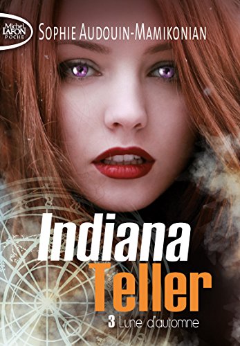Indiana Teller - tome 3 Lune d'automne (03) Indiana Teller - tome 3 Lune d'automne (03)