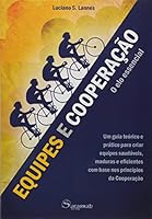 Equipes e Cooperação. O Elo Essencial [paperback] Luciano Santos Lannes 8562710008 Book Cover