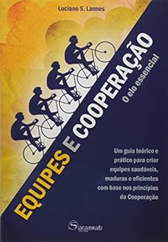 Paperback Equipes e Cooperação. O Elo Essencial [paperback] Luciano Santos Lannes [Portuguese_Brazilian] Book