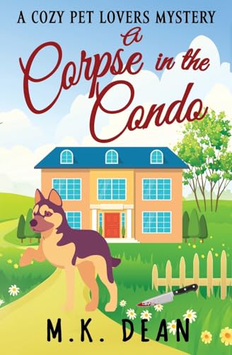 A Corpse in the Condo: A Cozy Pet Lovers Mystery (Ginny Reese Mysteries)
