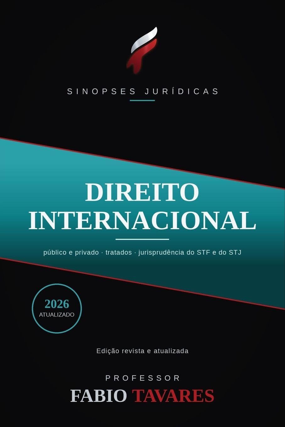 Sinopses Jurídicas: Direito Internacional: Público e Privado, atualizado em 2026 - tratados, imunidades, nacionalidade, cooperação e arbitragem, para a OAB e concursos
