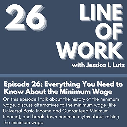 Everything You Need to Know About the Minimum Wage - Episode 26