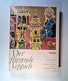 Der fliegende Teppich. Märchen aus Kasachstan und Usbekistan. - Tichý Jaroslav und Miloslav lll. Troup