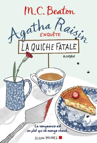 Agatha Raisin enquête - Nº 1: La quiche fatale - La vengeance est un plat qui se mange chaud... [Paperback] Beaton, M.C.