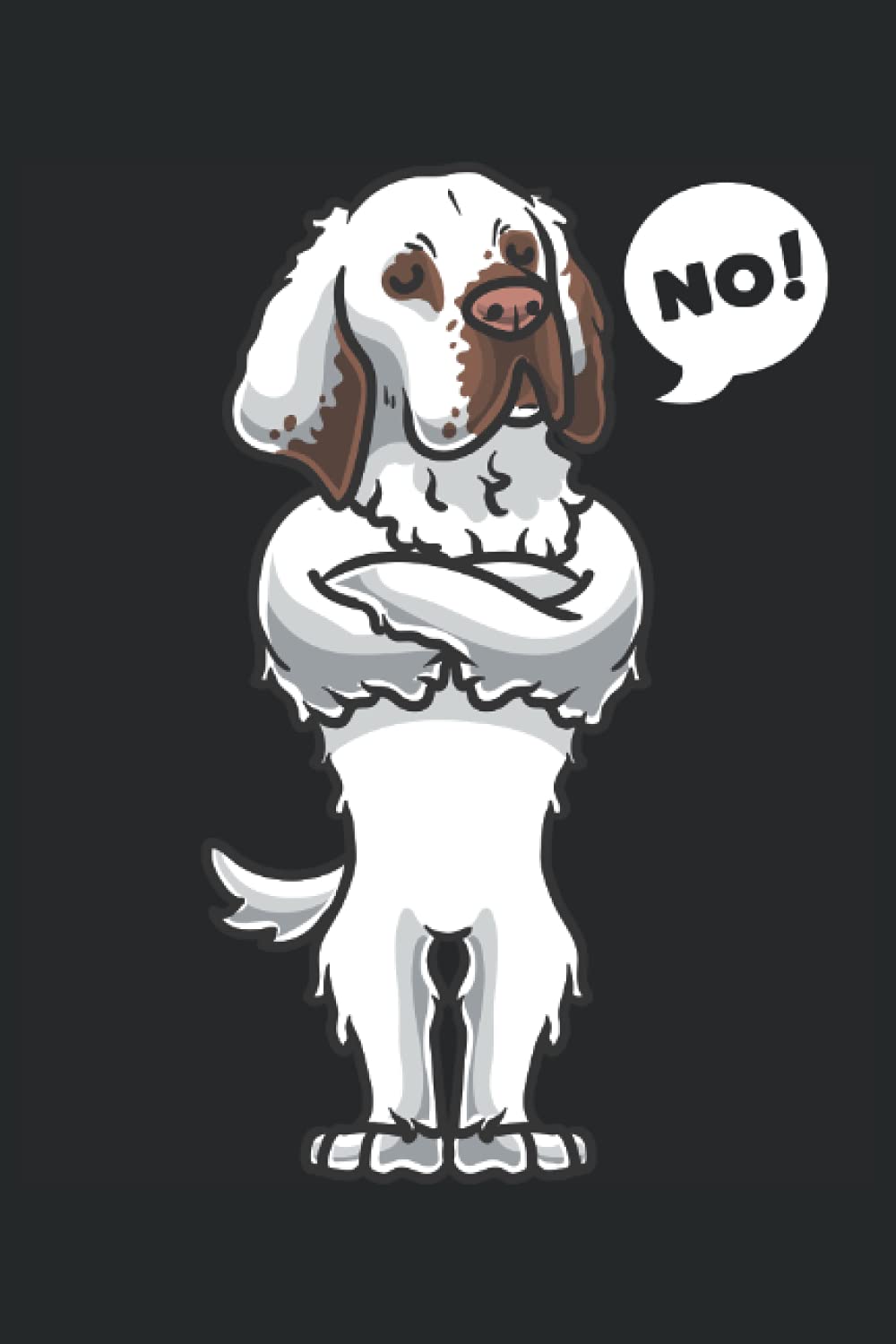 Clumber Spaniel Dog NO!: Notebook Lined | Gift Idea | A funny motif for dog owners