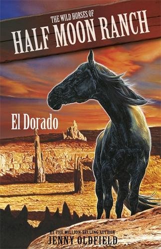 Wild Horses: El Dorado: Book 1