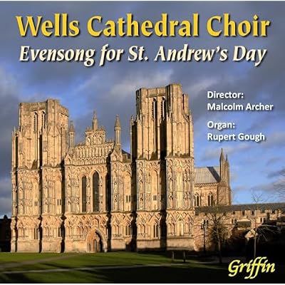 Wells Cathedral Choir: Evensong For St. Andrew's Day