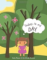 Today Is My Day - Daily Planner and Gratitude Journal : Children's Self Reflection Journal for ADHD and Anxiety Undated Weekly Planner with Inspirational Quotes 1673288057 Book Cover