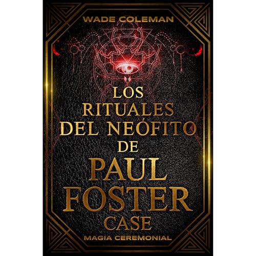 Los Rituales del Neófito de Paul Foster Case Audiolibro Por Paul Foster Case arte de portada