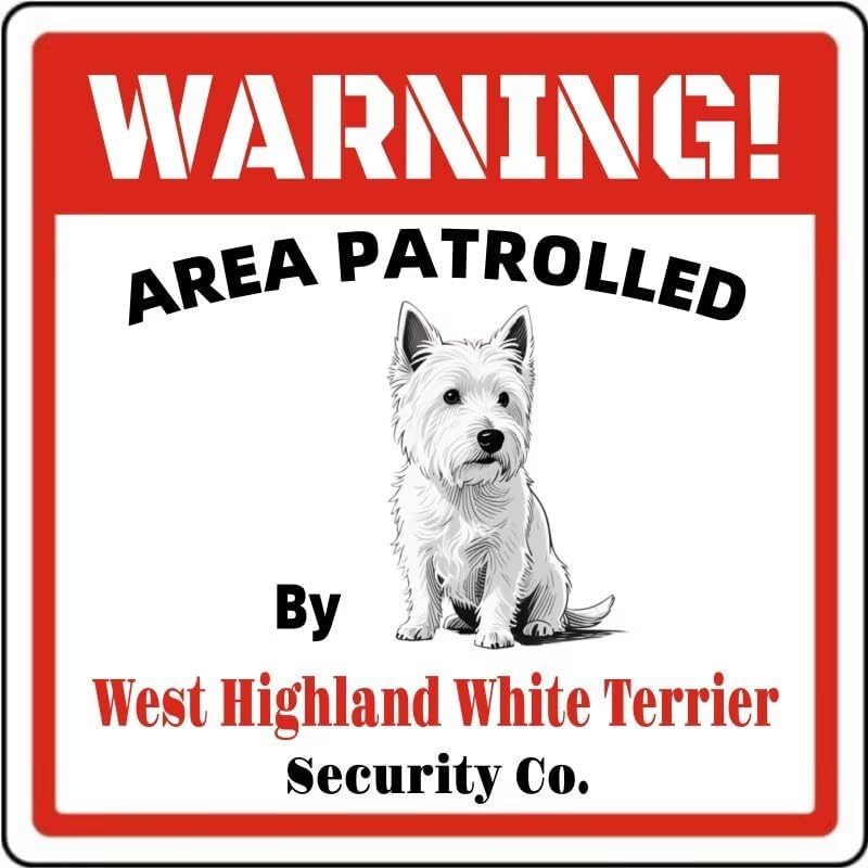 WARNING AREA PATROLLED BY Westie Metal Sign - 12 x 12 Inch Funny Tin Sign Retro Wall Decor For Home, Bar, Kitchen, Garage