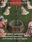 The Ghent Altarpiece: Research and Conservation of the Interior: The Lower Register (Contributions to the Study of the Flemish Primitives, 16)