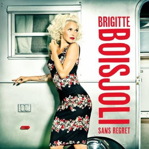 Sans regret [Audio CD] Brigitte Boisjoli