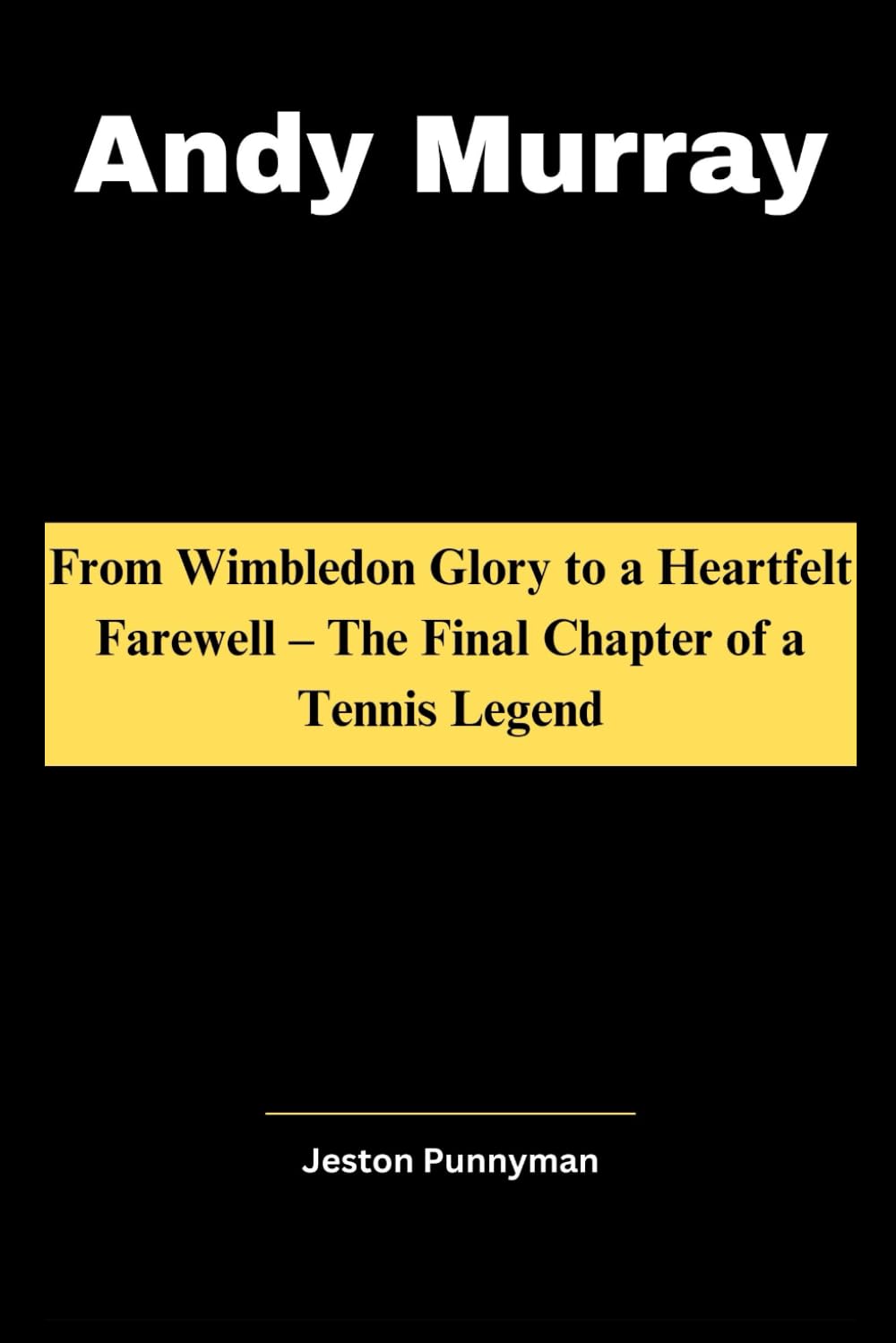 Andy Murray: From Wimbledon Glory to a Heartfelt Farewell – The Final Chapter of a Tennis Legend (TrendLens Collection)