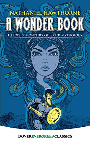 Cover of A Wonder Book: Heroes and Monsters of Greek Mythology