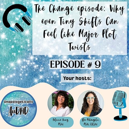 9. The Change Episode: Why Even Tiny Shifts Can Feel Like Major Plot Twists