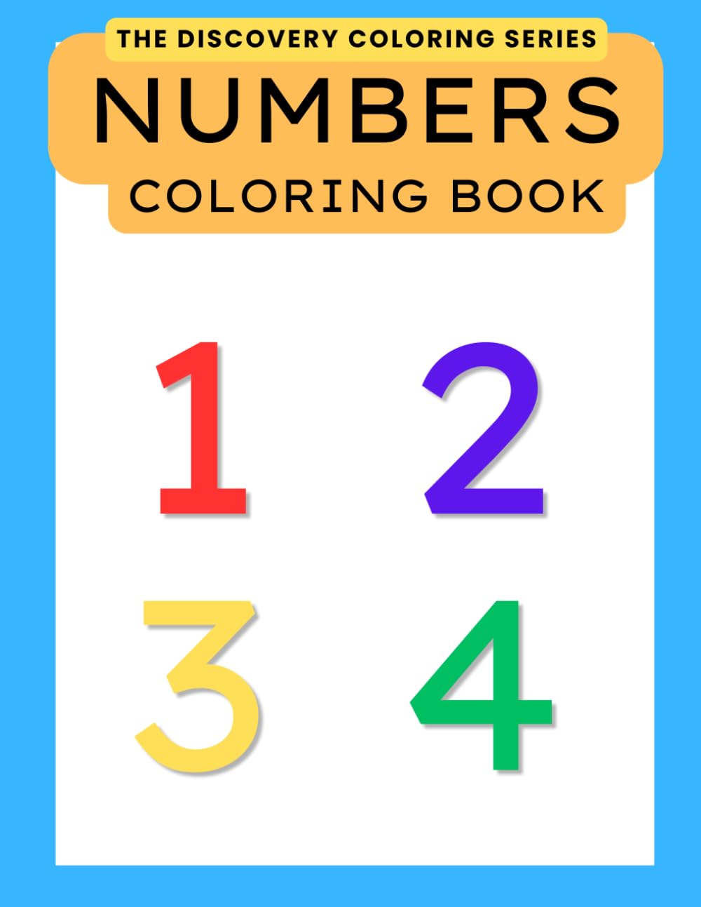 Numbers Coloring Book: A Coloring Book of Numbers for Visual Learners (The Discovery Coloring Series)