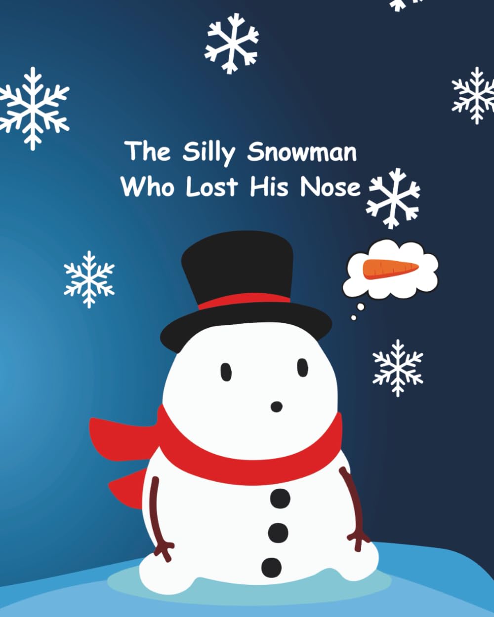 The Silly Snowman Who Lost His Nose