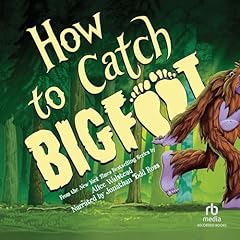 How to Catch Bigfoot Audiolibro Por Alice Walstead arte de portada