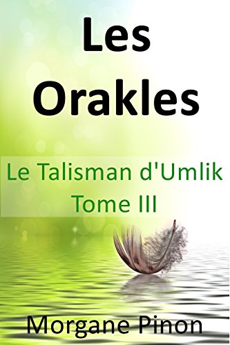 Télécharger Les Orakles - Tome III: Le Talisman d'Umlik livre En ligne