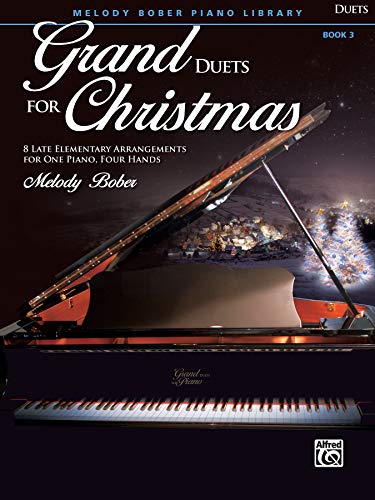 Grand Duets for Christmas, Bk 3: 8 Late Elementary Arrangements for One Piano, Four Hands (Grand Duets for Piano, Bk 3)
