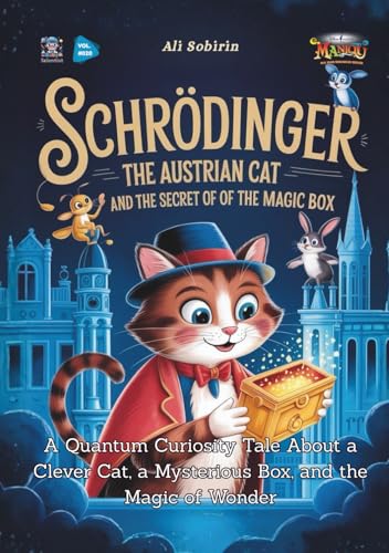 Schrödinger the Austrian Cat and the Secret of the Magic Box: A Quantum Curiosity Tale About a Clever Cat, a Mysterious Box, and the Magic of Wonder (Baby Scientist) image 2