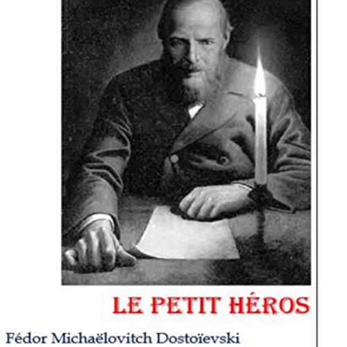 Le petit h&amp;eacute;ros (By Fédor Dostoïevski) episode artwork