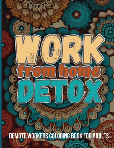 Working from home detox: A relatable coloring book for remote wor...