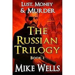 The Russian Trilogy, Book 1 (Lust, Money & Murder #4) Audiolibro Por Mike Wells arte de portada