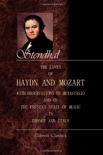 The Lives of Haydn and Mozart With Observations on Metastasio, and on