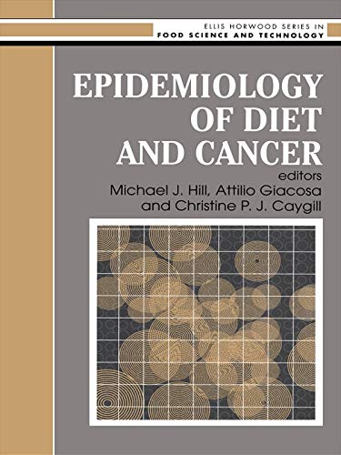 Epidemiology Of Diet And Cancer (Ellis Horwood Series in Food Science and Technology)