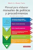 Manual para elaborar manuales de politicas y procedimientos (Spanish Edition)