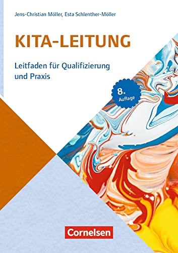 Kita-Leitung: Leitfaden für Qualifizierung und Praxis – 8. Auflage (Sozialmanagement)