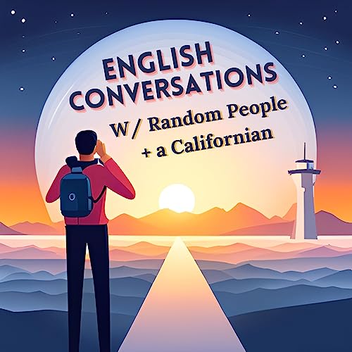 Episode 1: English Conversations with Random People and a Californian