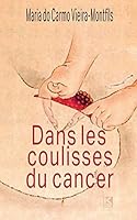 Dans Les Coulisses Du Cancer 858180375X Book Cover
