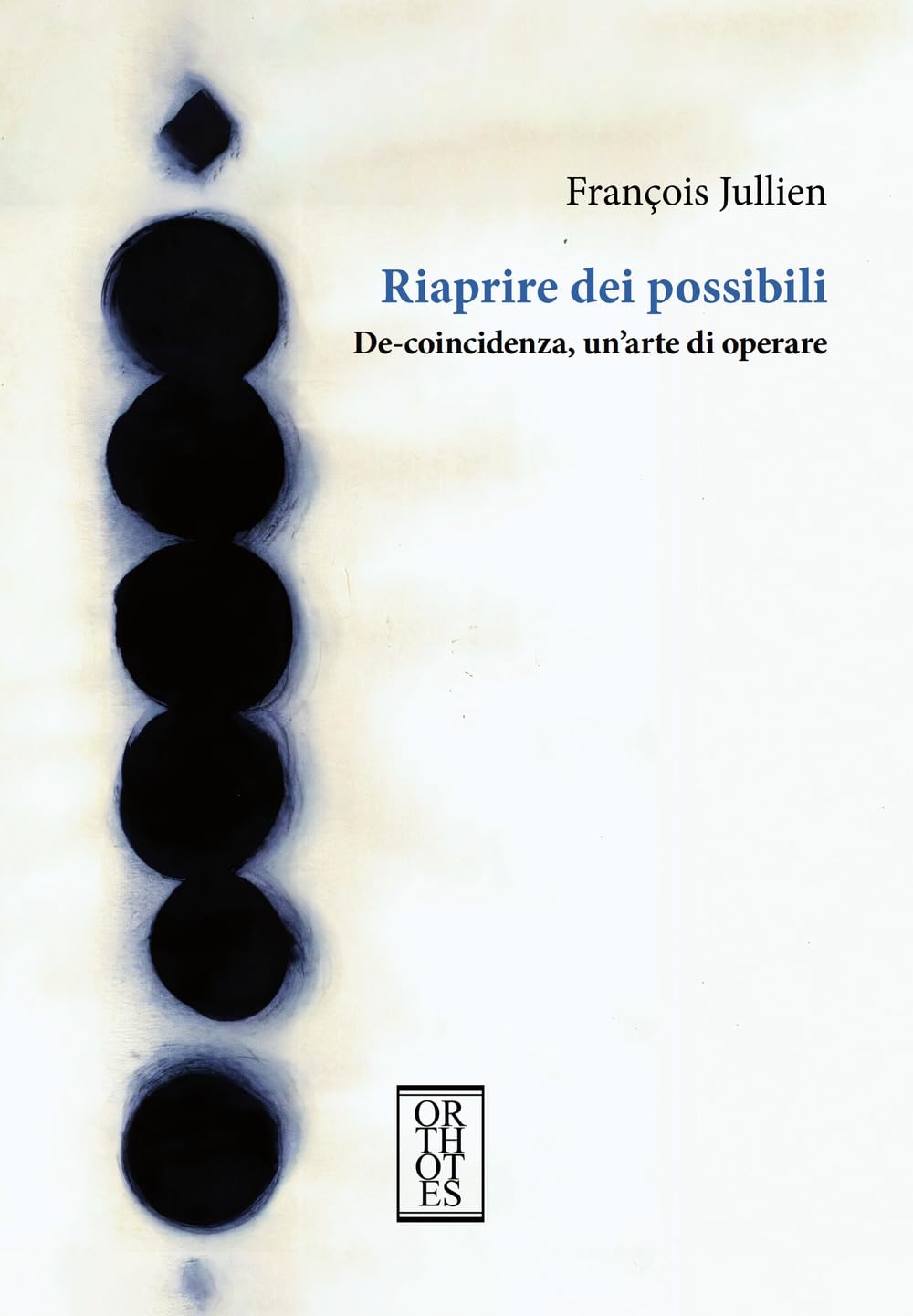 Riaprire Dei Possibili. De-Coincidenza, Un'arte Di Operare - 4