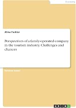 Perspectives of a family-operated company in the tourism industry. Challenges and chances
