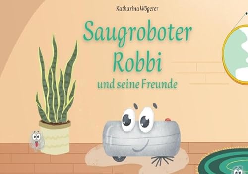 Saugroboter Robbi und seine Freunde