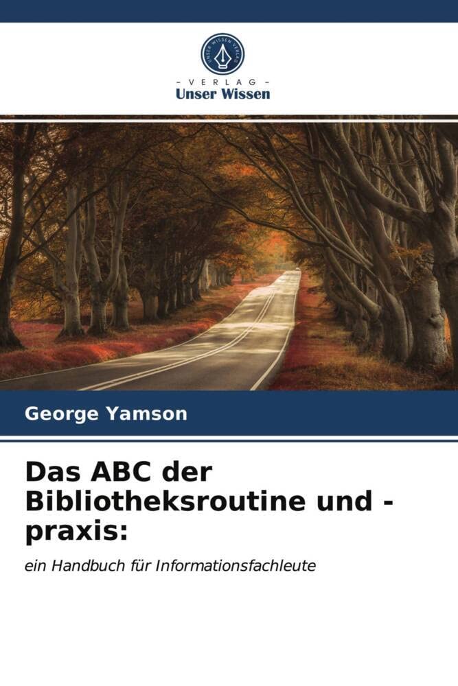 Das ABC der Bibliotheksroutine und -praxis:: ein Handbuch für Informationsfachleute