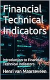 Financial Technical Indicators : Introduction to Financial Technical Indicators (English Edition)