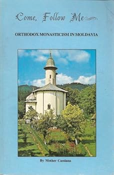 Paperback Come, Follow Me: Orthodox Monasticism in Moldavia Book