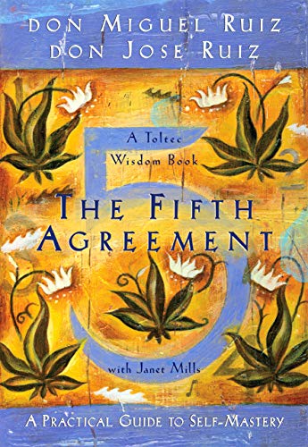The Fifth Agreement A Practical Guide To Self Mastery A Toltec Wisdom Book Kindle Edition By Ruiz Don Miguel Ruiz Don Jose Mills Janet Self Help Kindle Ebooks Amazon Com