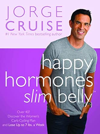 Happy Hormones, Slim Belly: Over 40? Lose 7 lbs. the First Week, and Then 2 lbs. Weekly – Guaranteed book cover