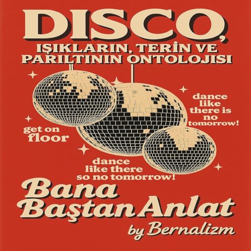 Disko: Işıkların, Terin ve Parıltının Ontolojisi