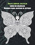 bielas alivio 8v  Selva animal salvaje - Libro de colorear - Diseños para aliviar el estrés