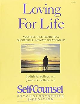 Paperback Loving for Life: Your Self-Help Guide to a Successful, Intimate Relationship (Self-Counsel Psychology Series) Book