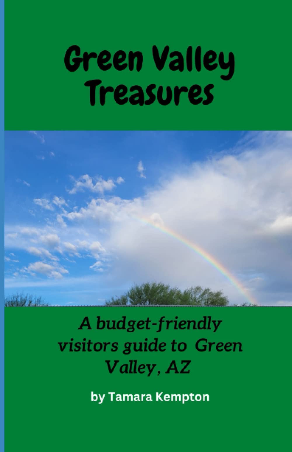 Green Valley Treasures: A budget-friendly visitors guide to Green Valley, Arizona
