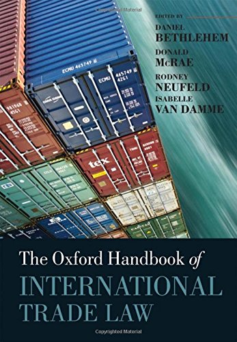 The Oxford Handbook of International Trade Law (Oxford Handbooks in Law) The Oxford Handbook of International Trade Law (Oxford Handbooks in Law)