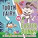 The Tooth Fairy vs. the Easter Bunny