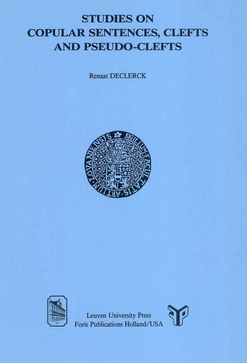 Studies on Copular Sentences, Clefts, and Pseudo-Clefts (Symbolae Series C)
