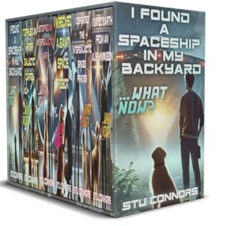 I Found a Spaceship in my Backyard. What Now? Audiobook By Stu Connors cover art